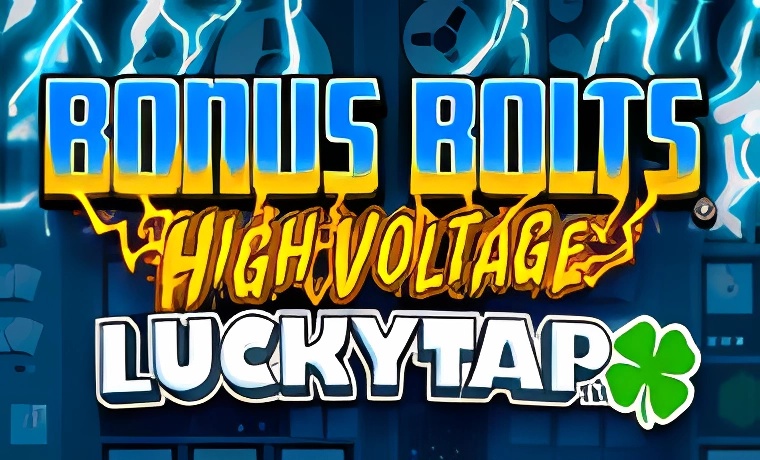 Bonus Bolts High Voltage LuckyTap Slot Review