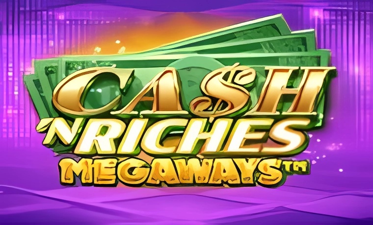 Cash 'N Riches Megaways Slot Review